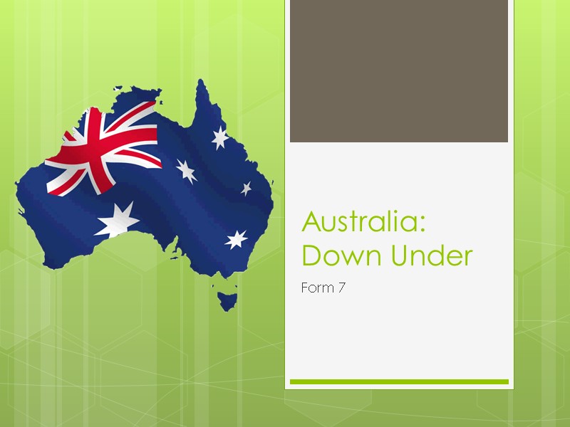 Australia: Down Under Form 7